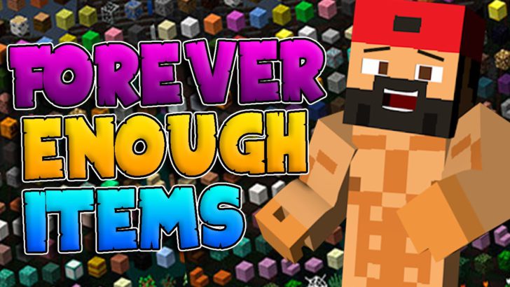 Forever Enough Items [1.10.2] [1.9.4] [1.8.9]