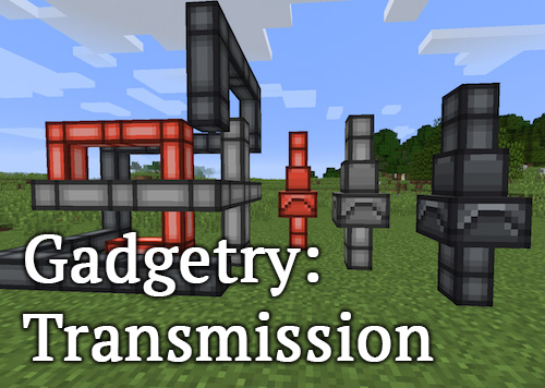 Gadgetry: Transmission [1.12.2]
