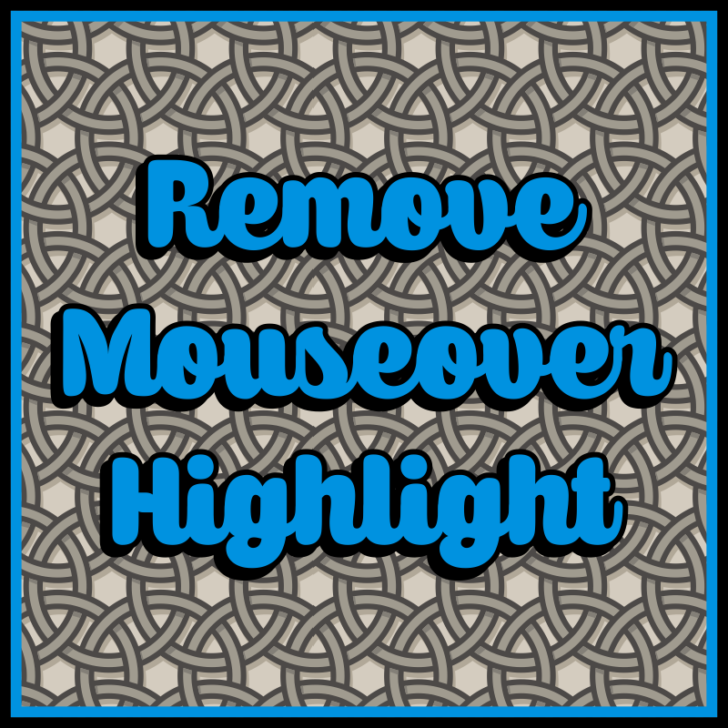 Remove Mouseover Highlight [1.12.2] [1.11.2] [1.10.2] [1.7.10]