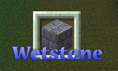 Wetstone [1.12.2]