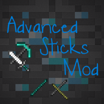 Advanced Sticks [1.12.2] [1.11.2] [1.10.2] [1.9.4]