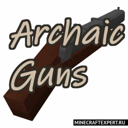 Archaic Guns [1.12.2] (мушкетон, мушкет и пистолет)