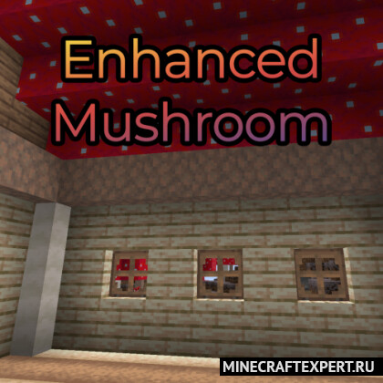 Enhanced Mushrooms [1.17] [1.16.5] [1.15.2] — грибная деревесина