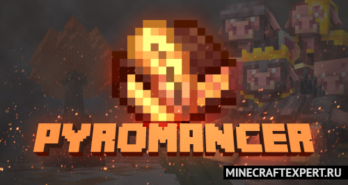 Pyromancer [1.19.2] [1.18.2] [1.16.5] — Пиромант