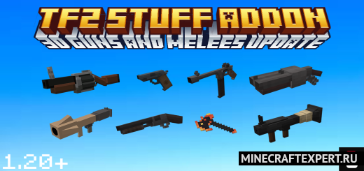TF2 Stuff Addon: 3D Guns & Melees [1.20] [1.19] — пушки и холодное оружие
