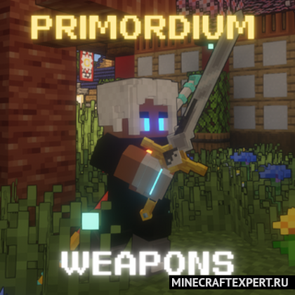 Primordium Weapons [1.16.5] — изначальное оружие